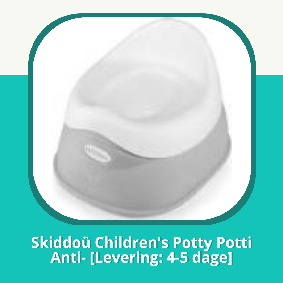 Anmeldelse af Skiddoü Children's Potty Potti Anti- [Levering: 4-5 dage]