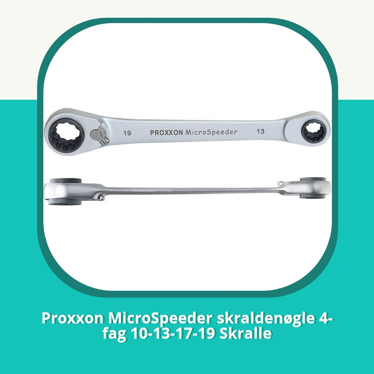 Anmeldelse af Proxxon MicroSpeeder skraldenøgle 4-fag 10-13-17-19 Skralle