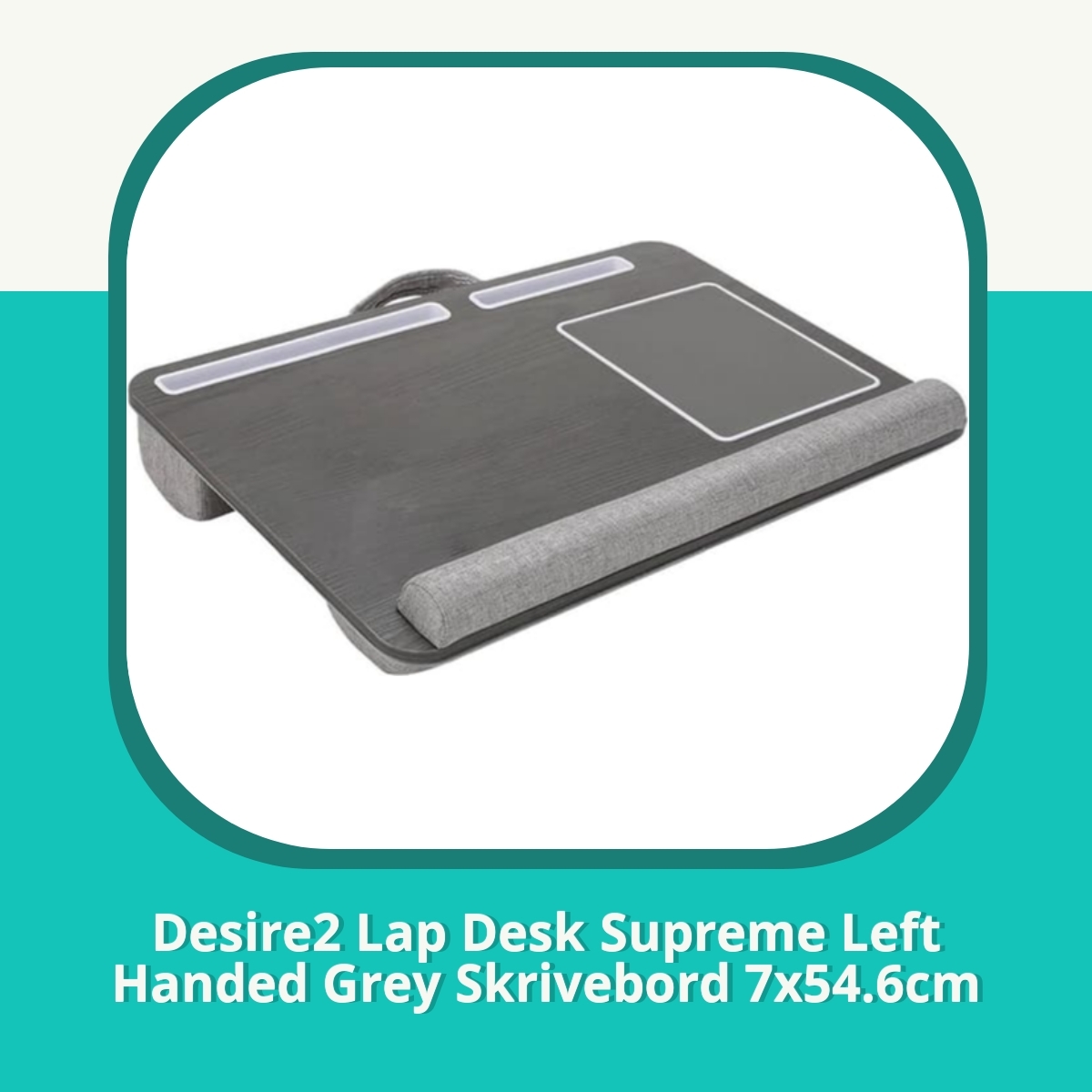 Anmeldelse Desire2 Lap Desk Supreme Left Handed Grey Skrivebord 7x54.6cm