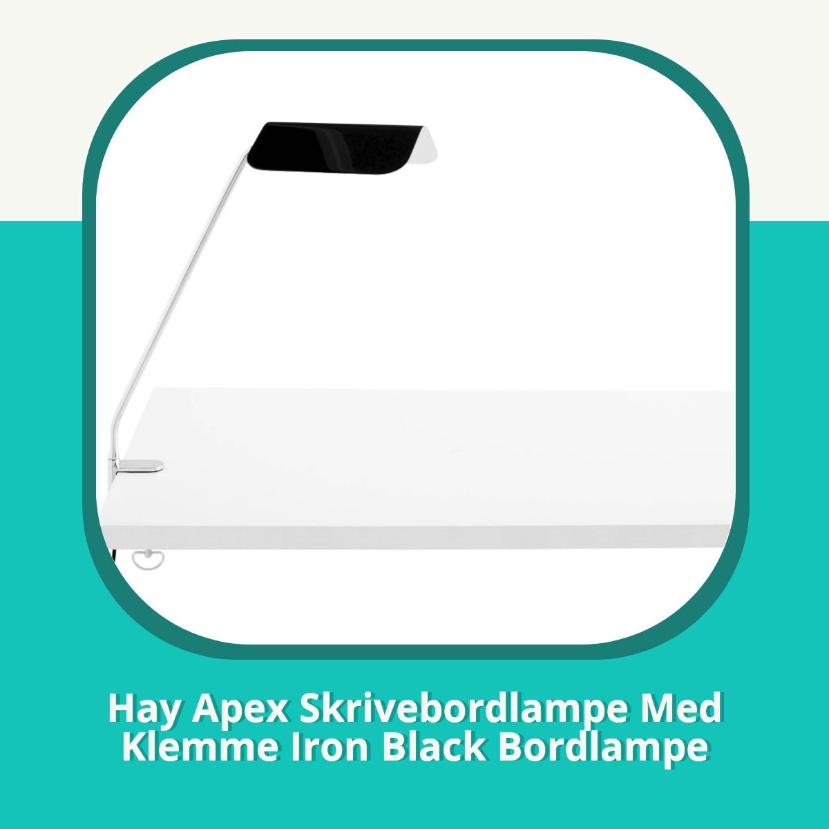 Anmeldelse af Hay Apex Skrivebordlampe Med Klemme Iron Black Bordlampe