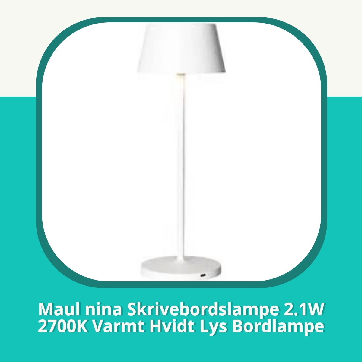 Anmeldelse af Maul nina Skrivebordslampe 2.1W 2700K Varmt Hvidt Lys Bordlampe