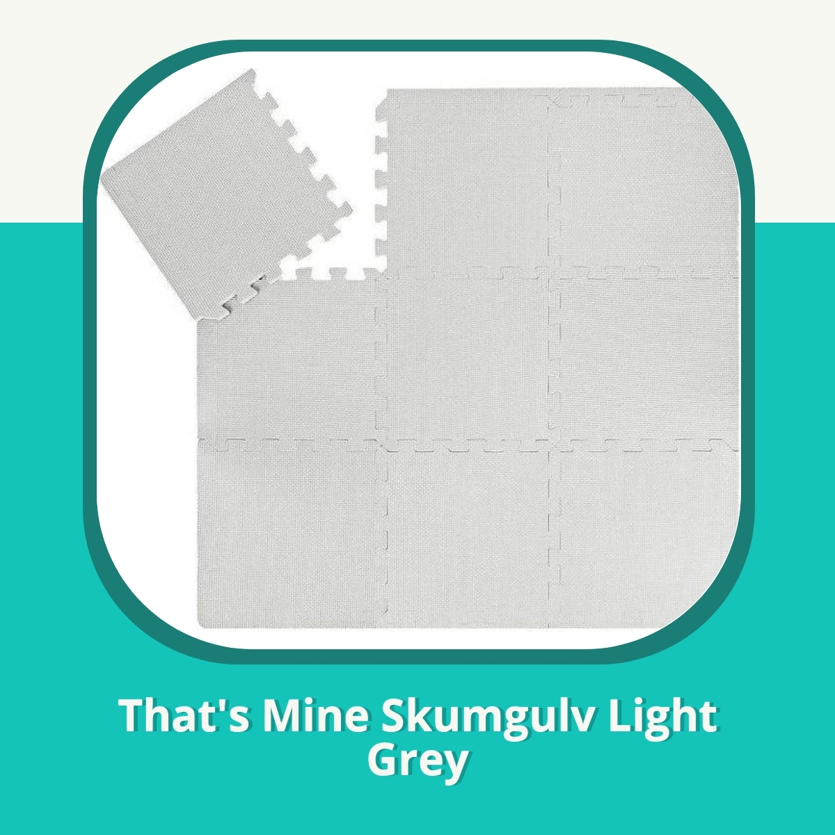 Anmeldelse af That's Mine Skumgulv Light Grey