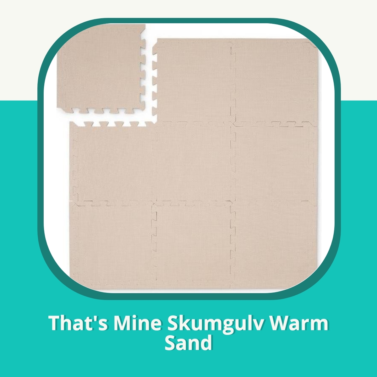 Anmeldelse af That's Mine Skumgulv Warm Sand