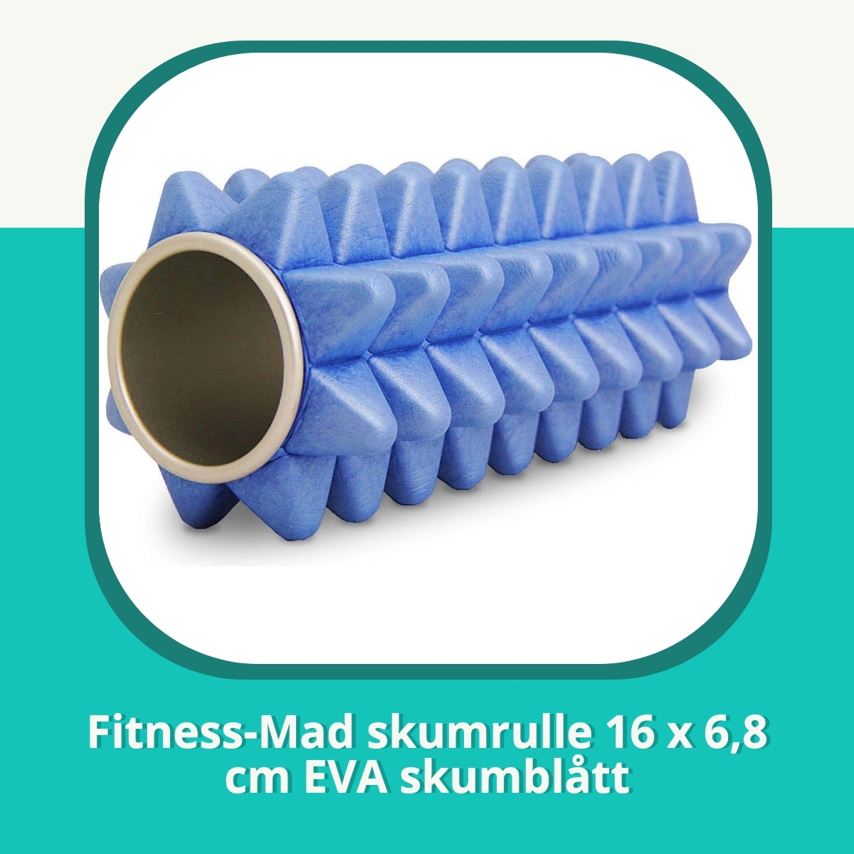 Recension af Fitness-Mad skumrulle 16 x 6,8 cm EVA skumblått