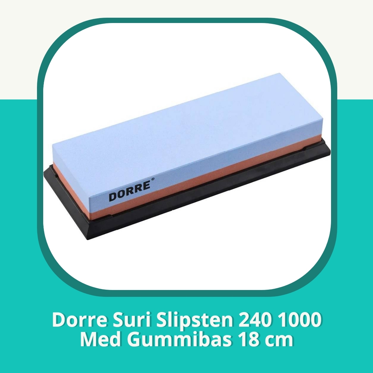 Recension Dorre Suri Slipsten 240 1000 Med Gummibas 18 cm