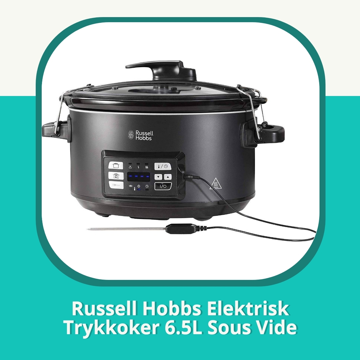 Anmeldelse af Russell Hobbs Elektrisk Trykkoker 6.5L Sous Vide