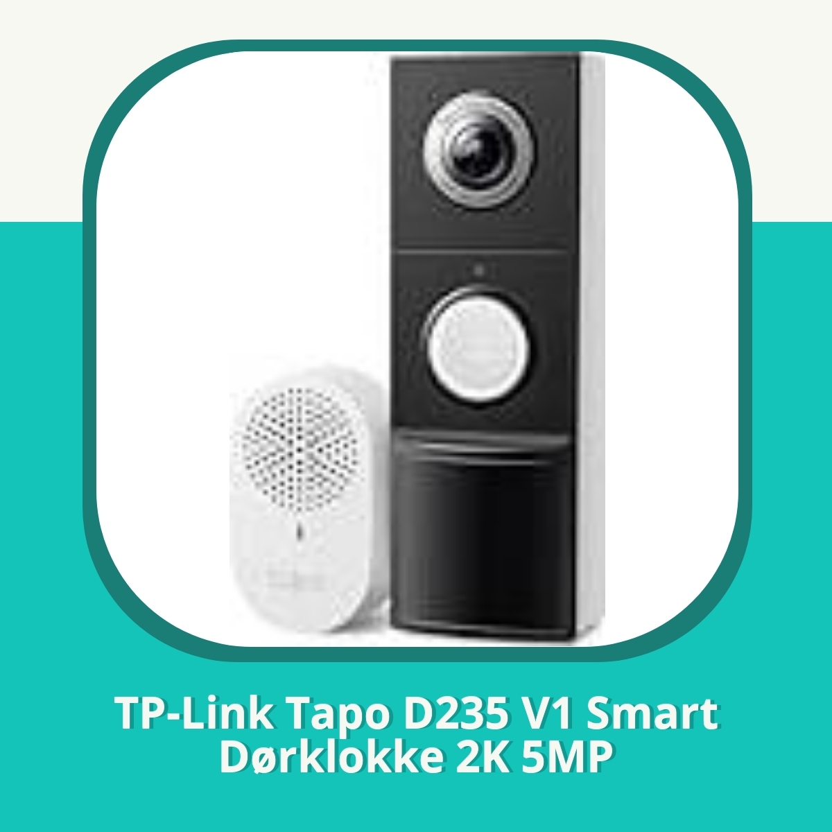 Anmeldelse af TP-Link Tapo D235 V1 Smart Dørklokke 2K 5MP
