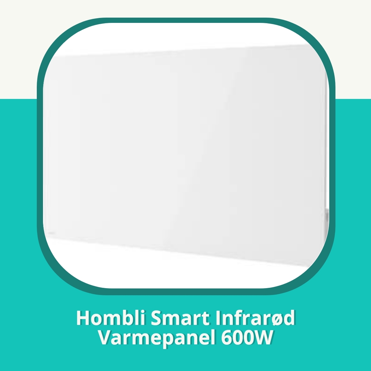 Anmeldelse af Hombli Smart Infrarød Varmepanel 600W