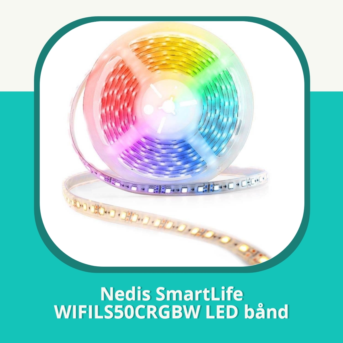 Anmeldelse af Nedis SmartLife WIFILS50CRGBW LED bånd