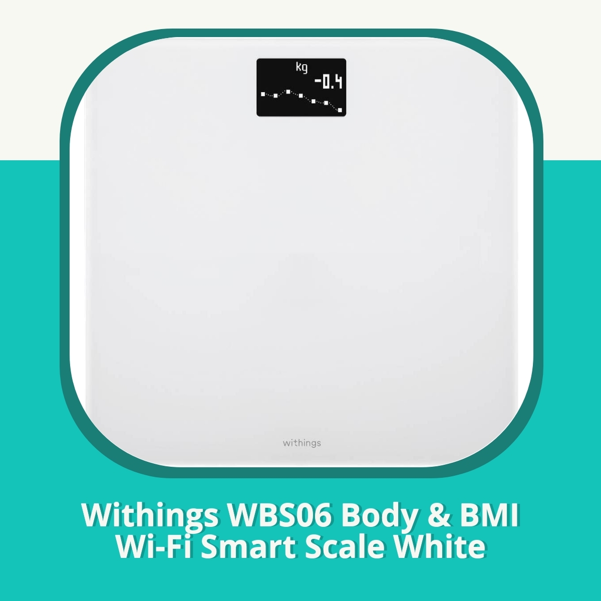 Anmeldelse af Withings WBS06 Body & BMI Wi-Fi Smart Scale White