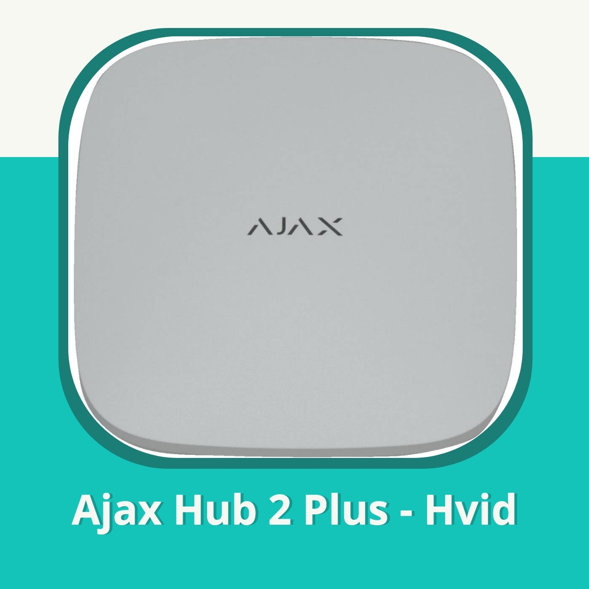 Anmeldelse af Ajax Hub 2 Plus - Hvid