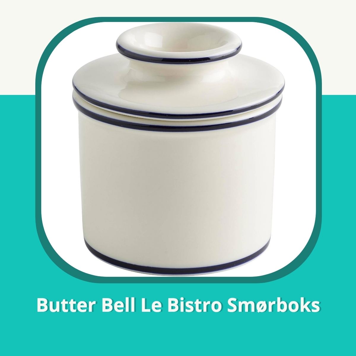 Anmeldelse af Butter Bell Le Bistro Smørboks