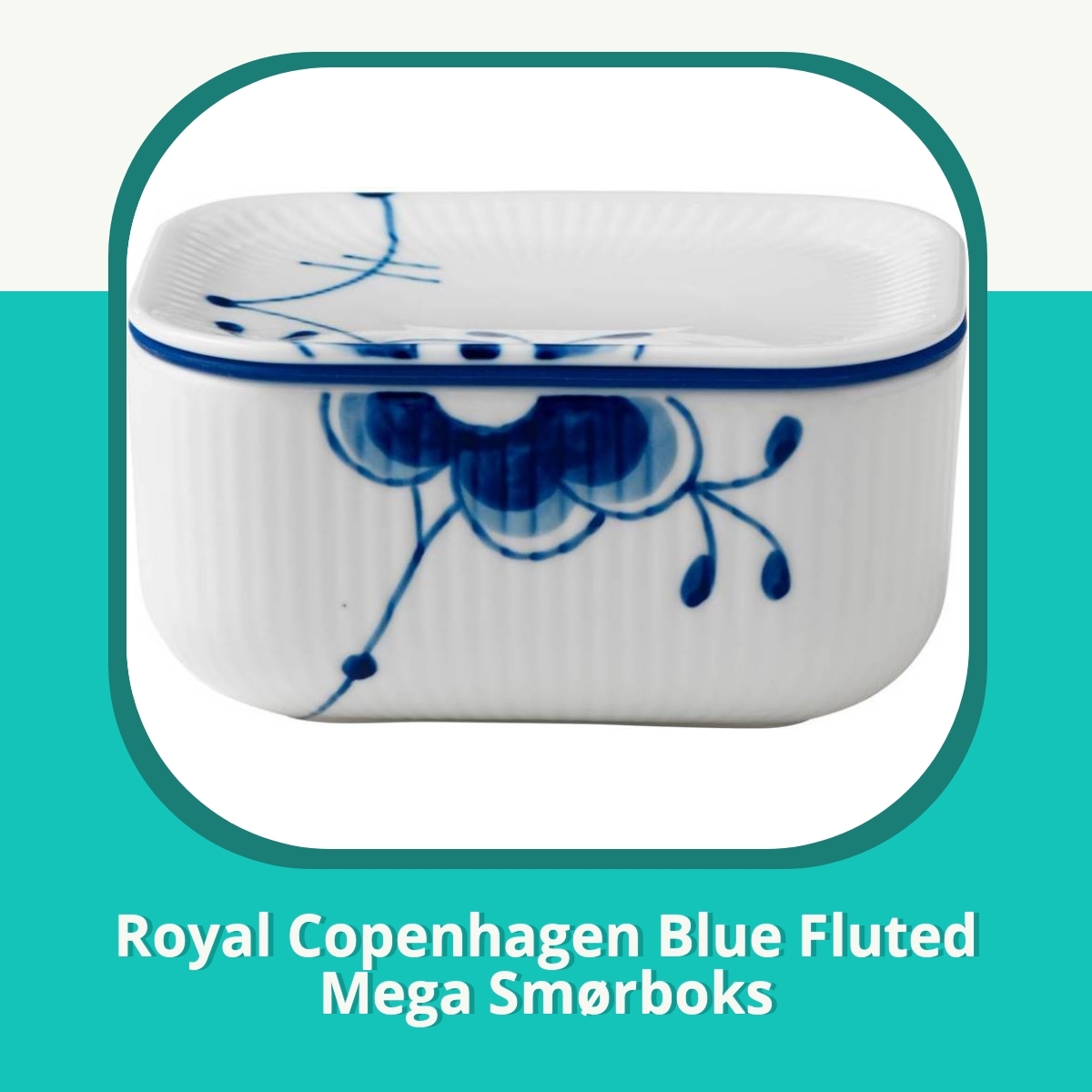 Anmeldelse af Royal Copenhagen Blue Fluted Mega Smørboks