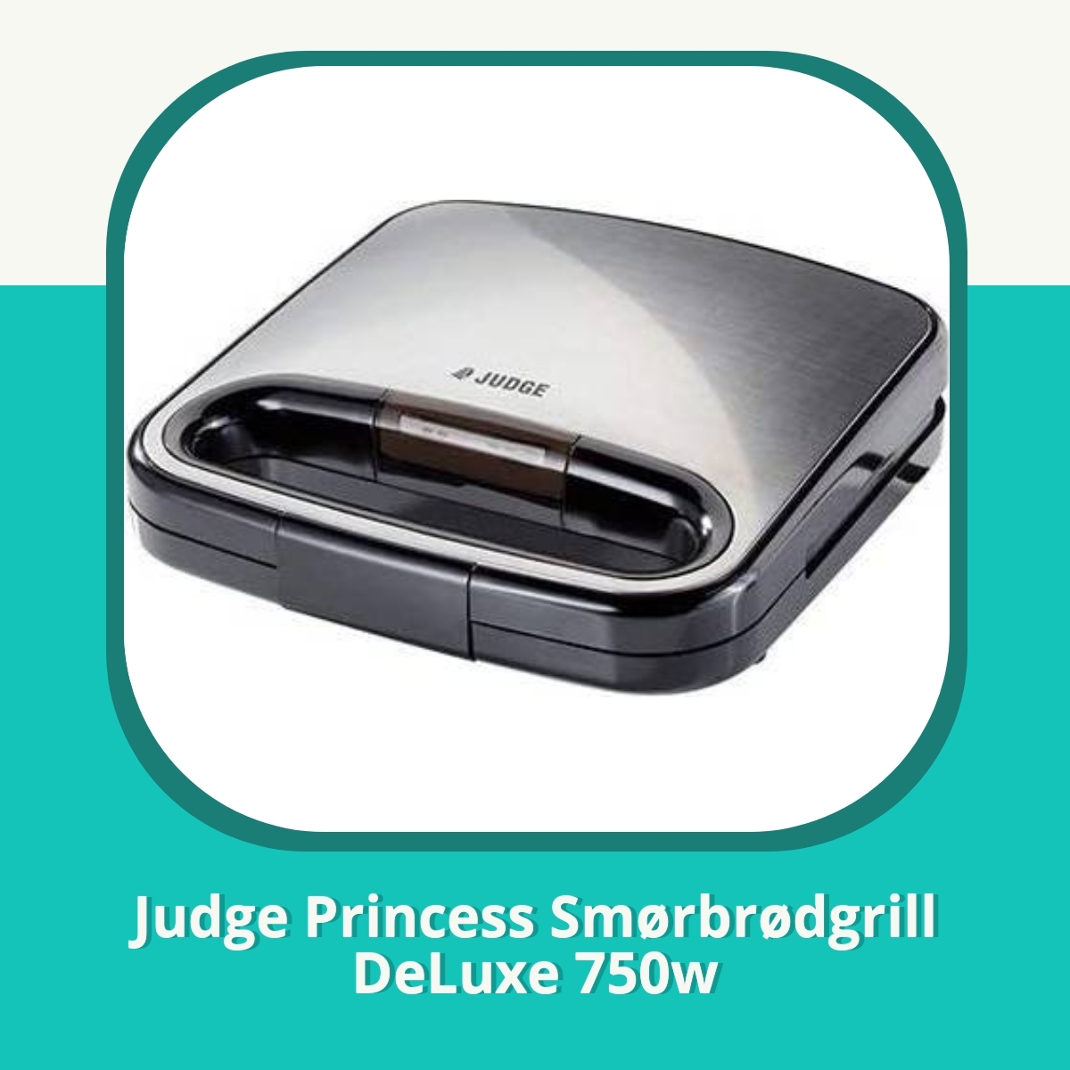 Anmeldelse af Judge Princess Smørbrødgrill DeLuxe 750w