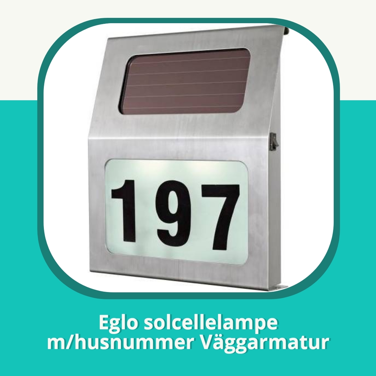 Recension af Eglo solcellelampe m/husnummer Väggarmatur