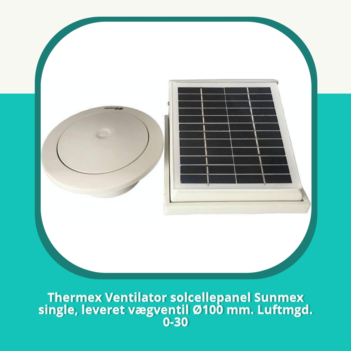 Anmeldelse af Thermex Ventilator solcellepanel Sunmex single, leveret vægventil Ø100 mm. Luftmgd. 0-30