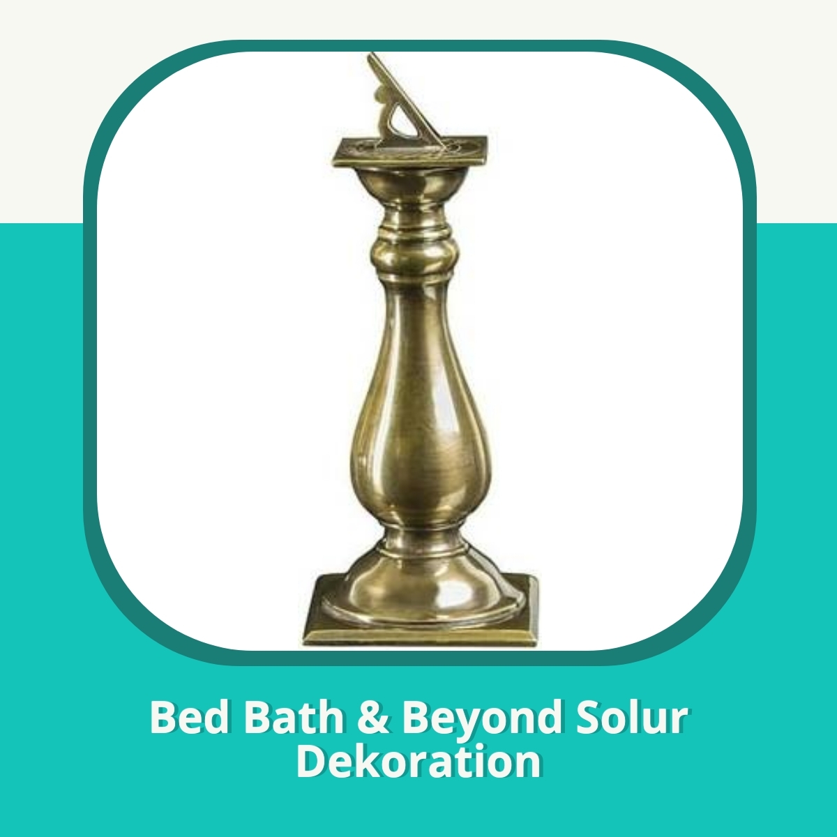 Anmeldelse af Bed Bath & Beyond Solur Dekoration