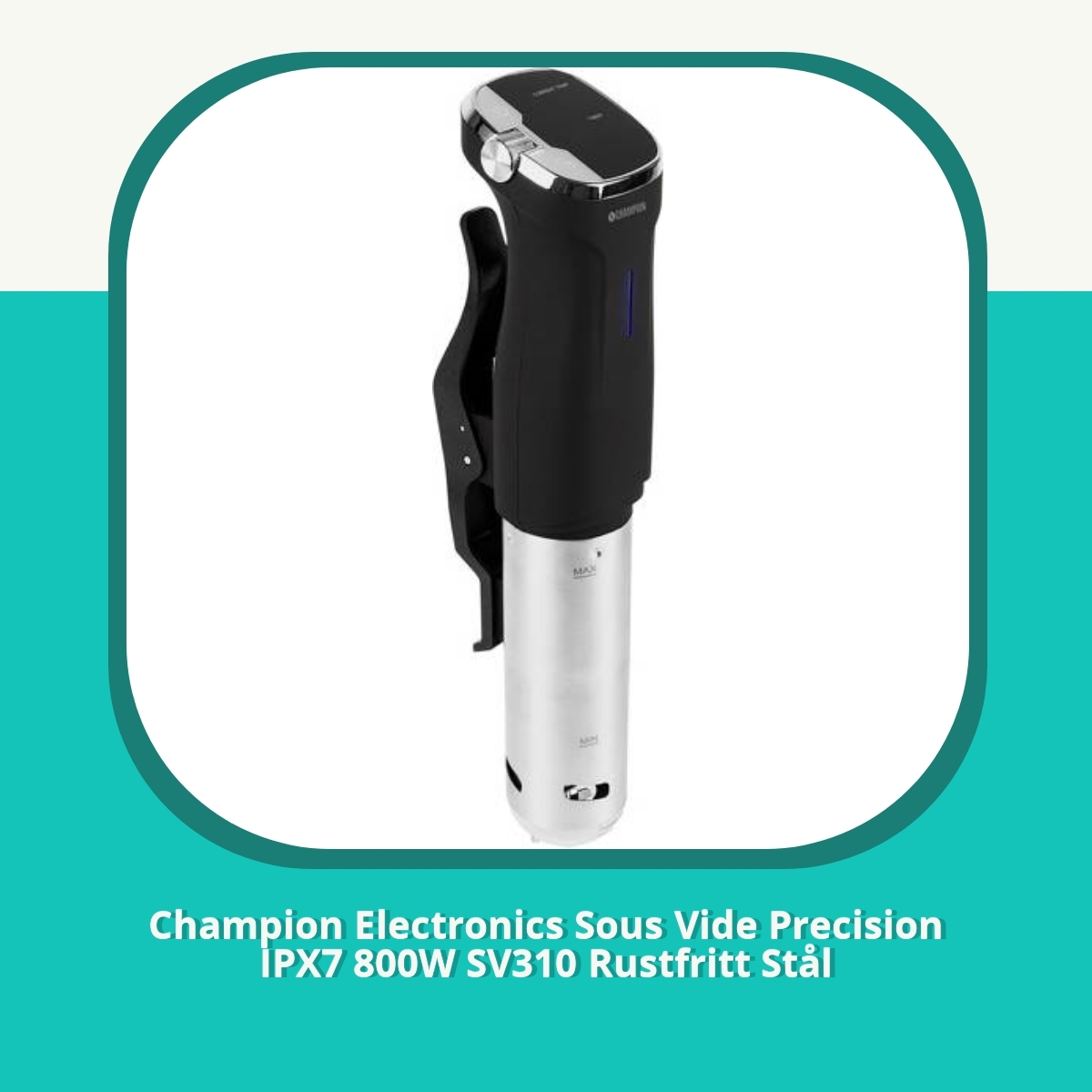 Anmeldelse af Champion Electronics Sous Vide Precision IPX7 800W SV310 Rustfritt Stål