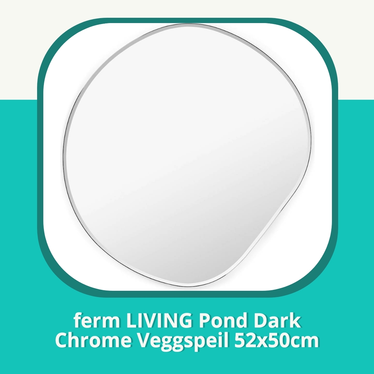 Anmeldelse af ferm LIVING Pond Dark Chrome Veggspeil 52x50cm