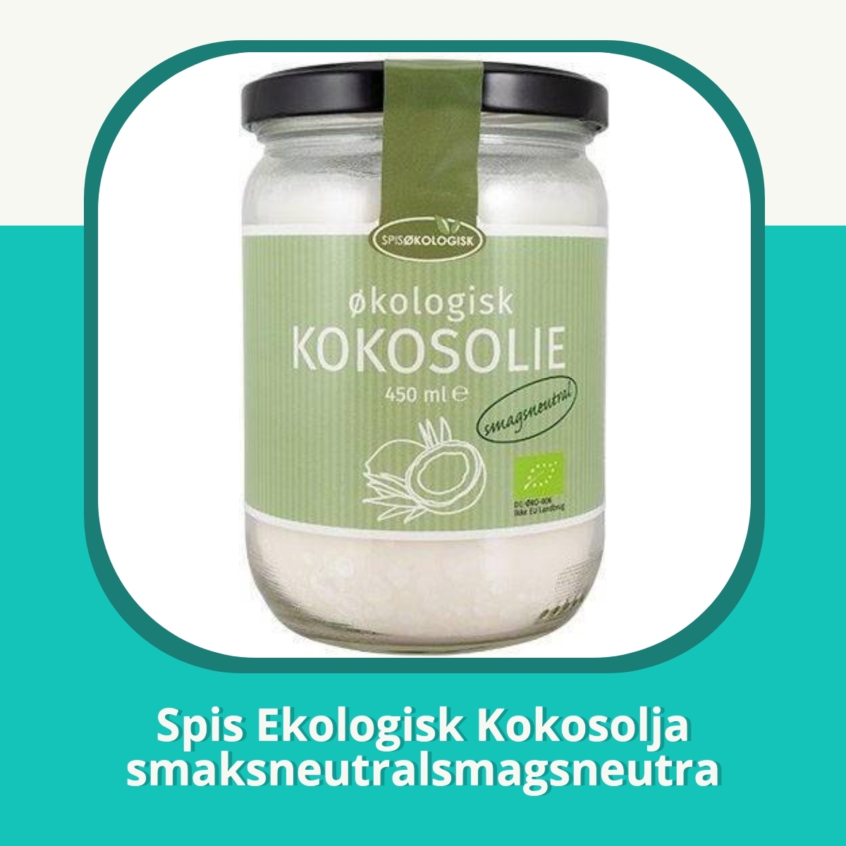 Anmeldelse af Spis Ekologisk Kokosolja smaksneutralsmagsneutra
