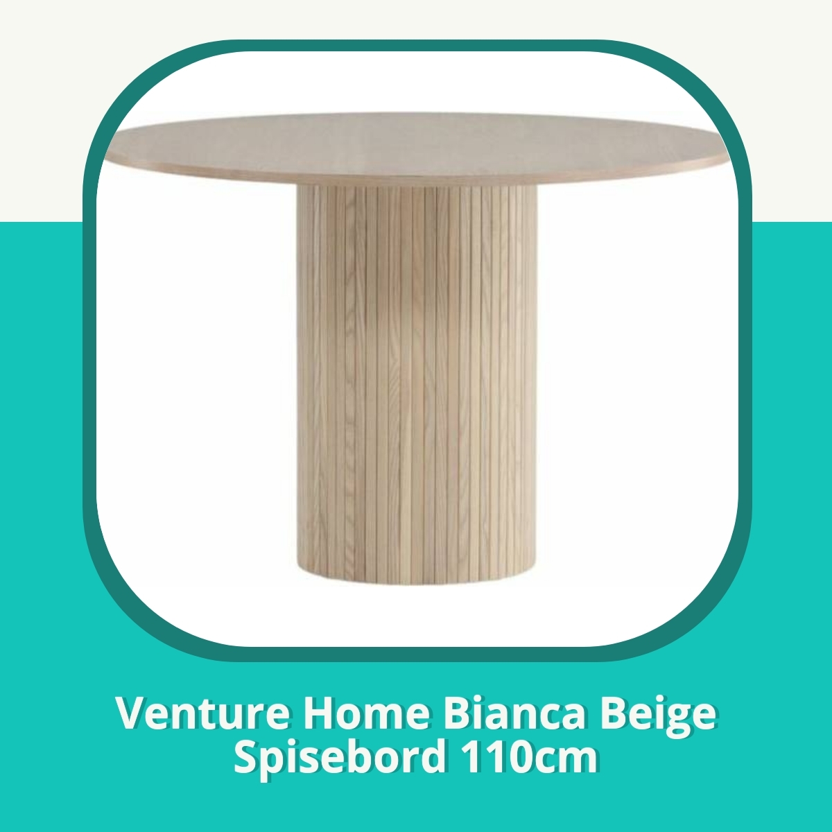 Anmeldelse af Venture Home Bianca Beige Spisebord 110cm