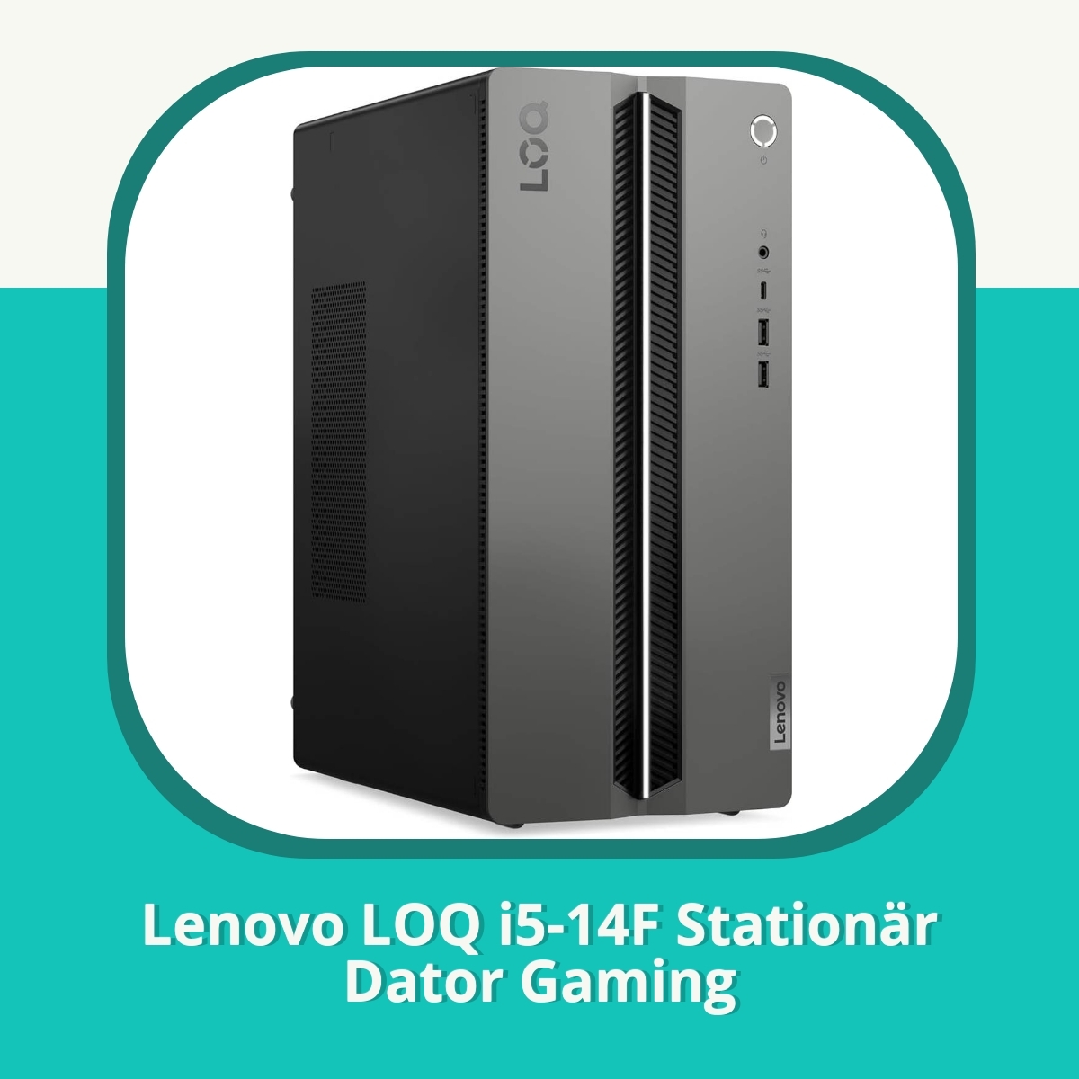 Recension af Lenovo LOQ i5-14F Stationär Dator Gaming