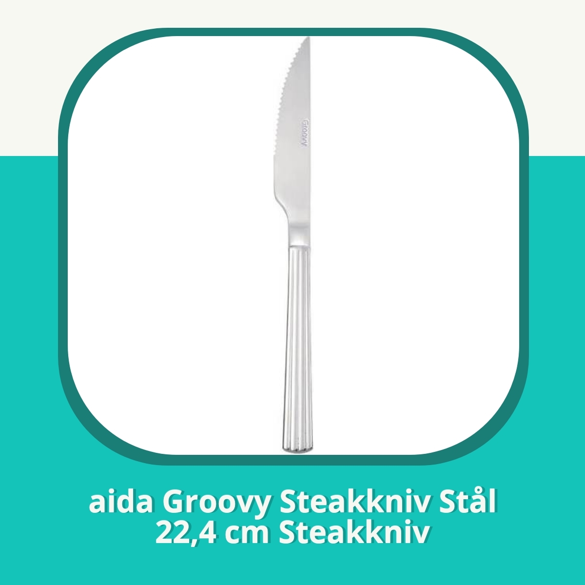 Anmeldelse af aida Groovy Steakkniv Stål 22,4 cm Steakkniv