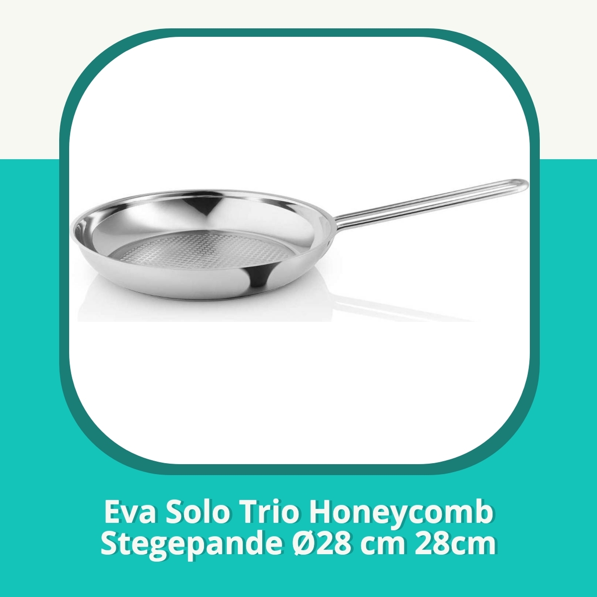 Anmeldelse af Eva Solo Trio Honeycomb Stegepande Ø28 cm 28cm