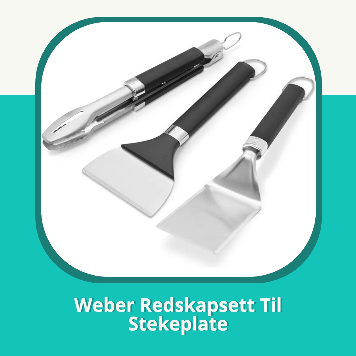 Anmeldelse Weber Redskapsett Til Stekeplate