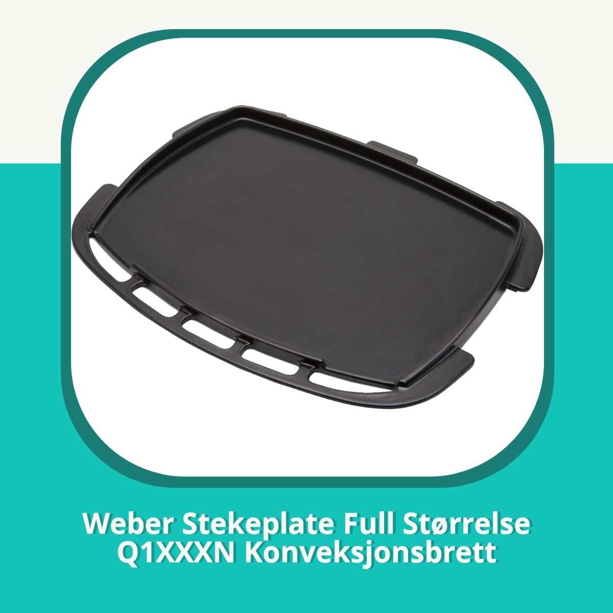 Anmeldelse af Weber Stekeplate Full Størrelse Q1XXXN Konveksjonsbrett