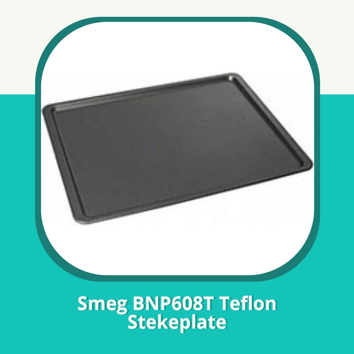 Anmeldelse af Smeg BNP608T Teflon Stekeplate