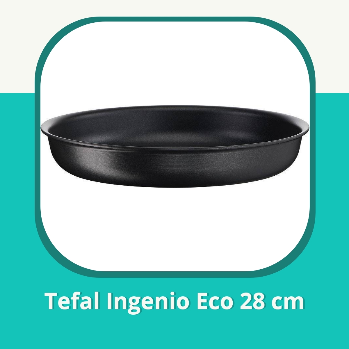 Recension Tefal Ingenio Eco 28 cm