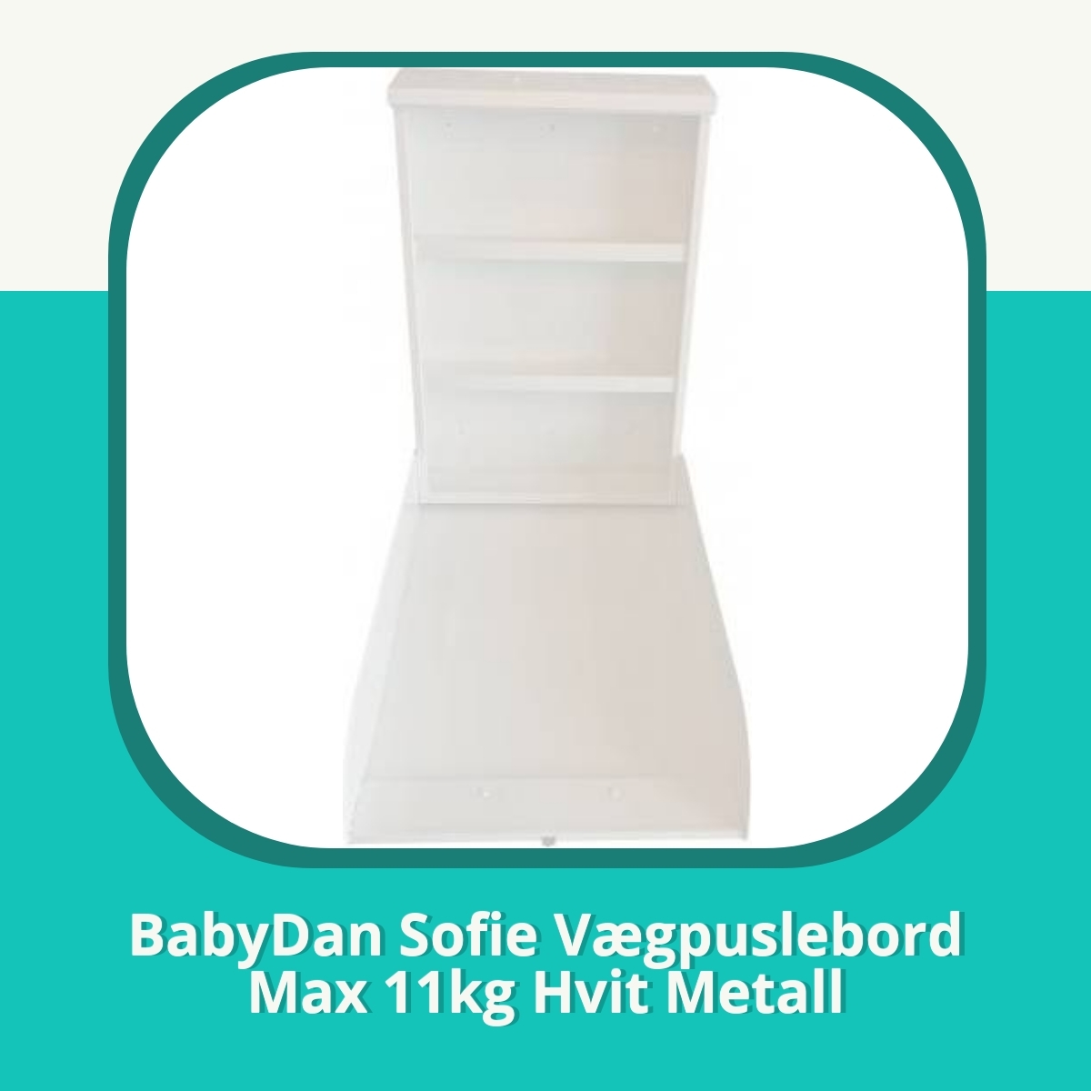 Anmeldelse BabyDan Sofie Vægpuslebord Max 11kg Hvit Metall