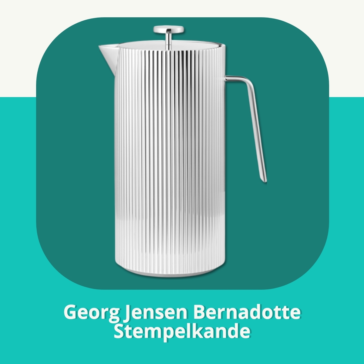 Anmeldelse af Georg Jensen Bernadotte Stempelkande