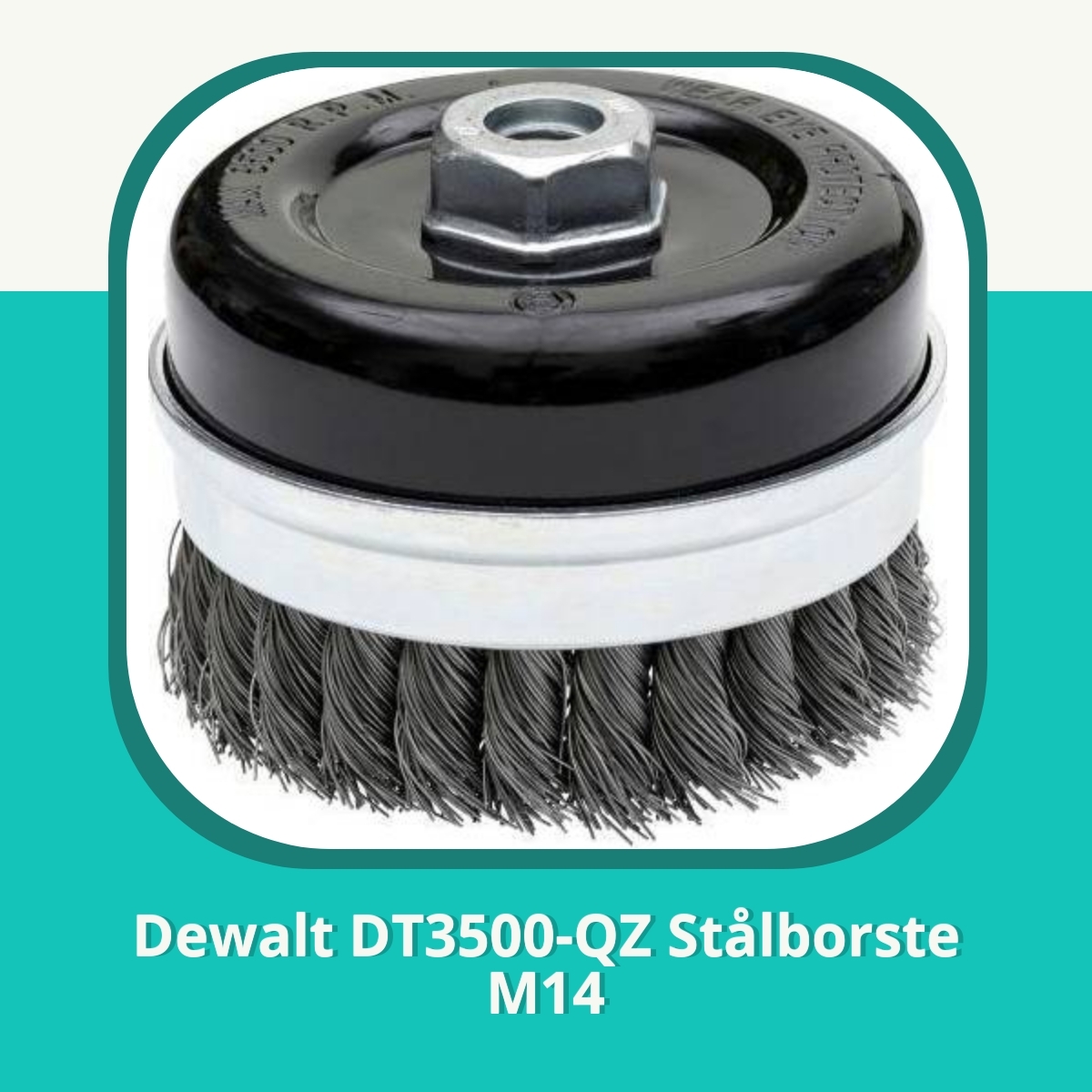 Anmeldelse af Dewalt DT3500-QZ Stålborste M14