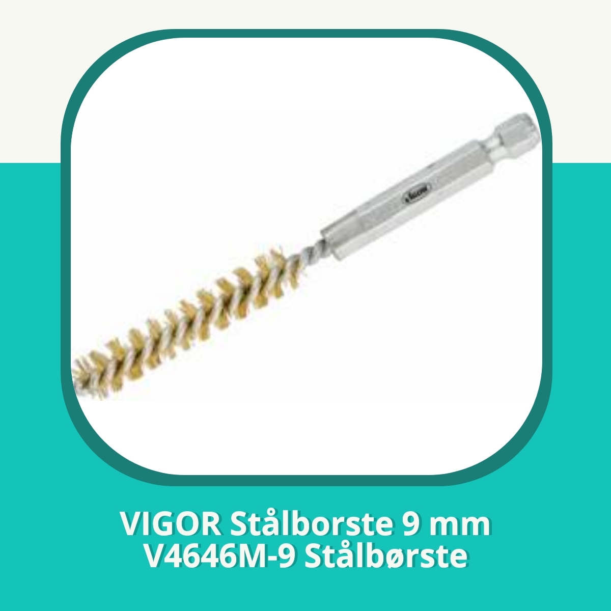 Anmeldelse af VIGOR Stålborste 9 mm V4646M-9 Stålbørste