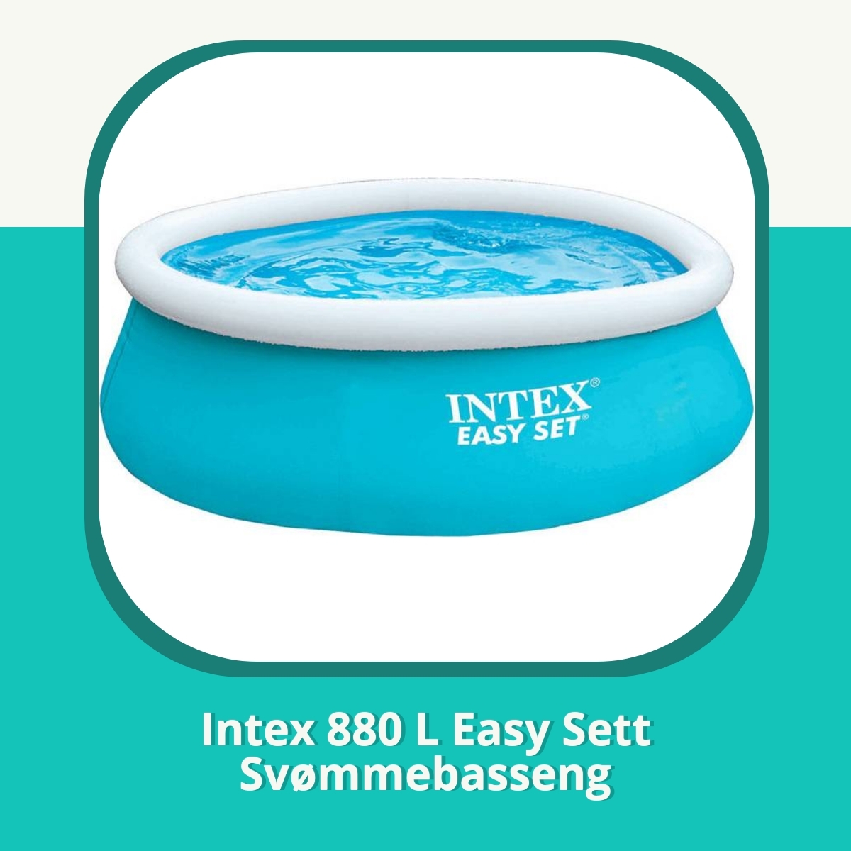 Anmeldelse af Intex 880 L Easy Sett Svømmebasseng