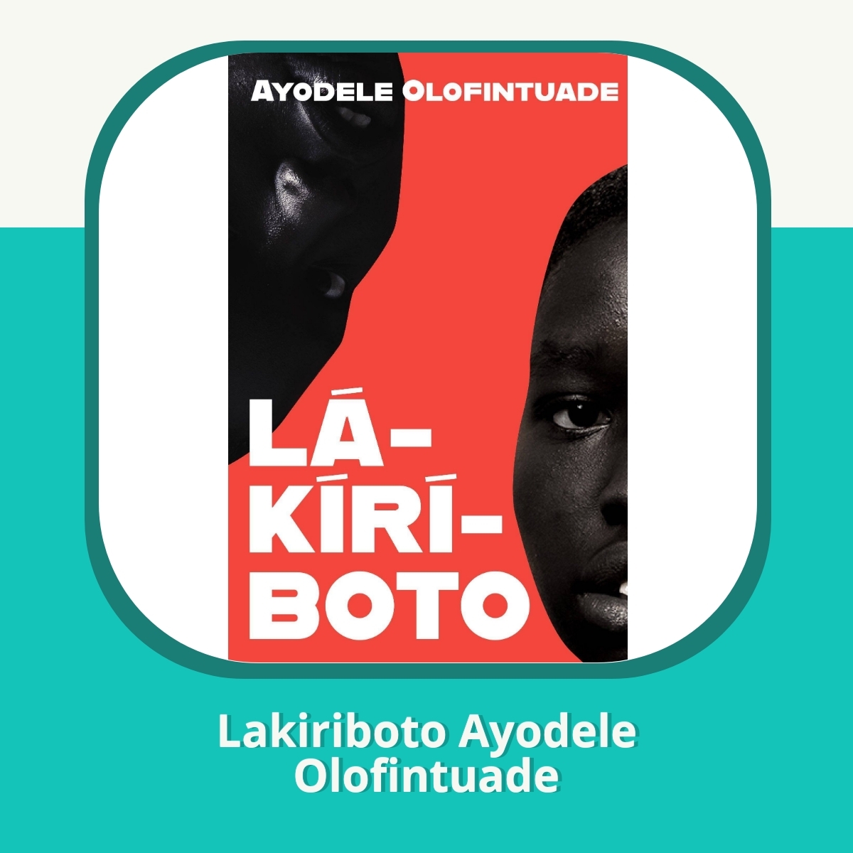 Anmeldelse af Lakiriboto Ayodele Olofintuade