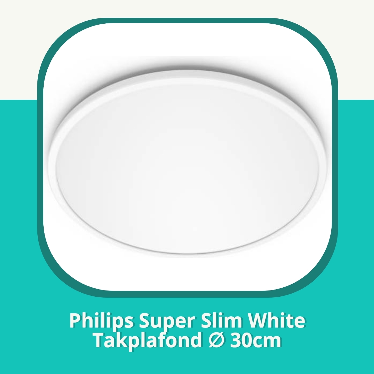 Recension af Philips Super Slim White Takplafond ∅ 30cm