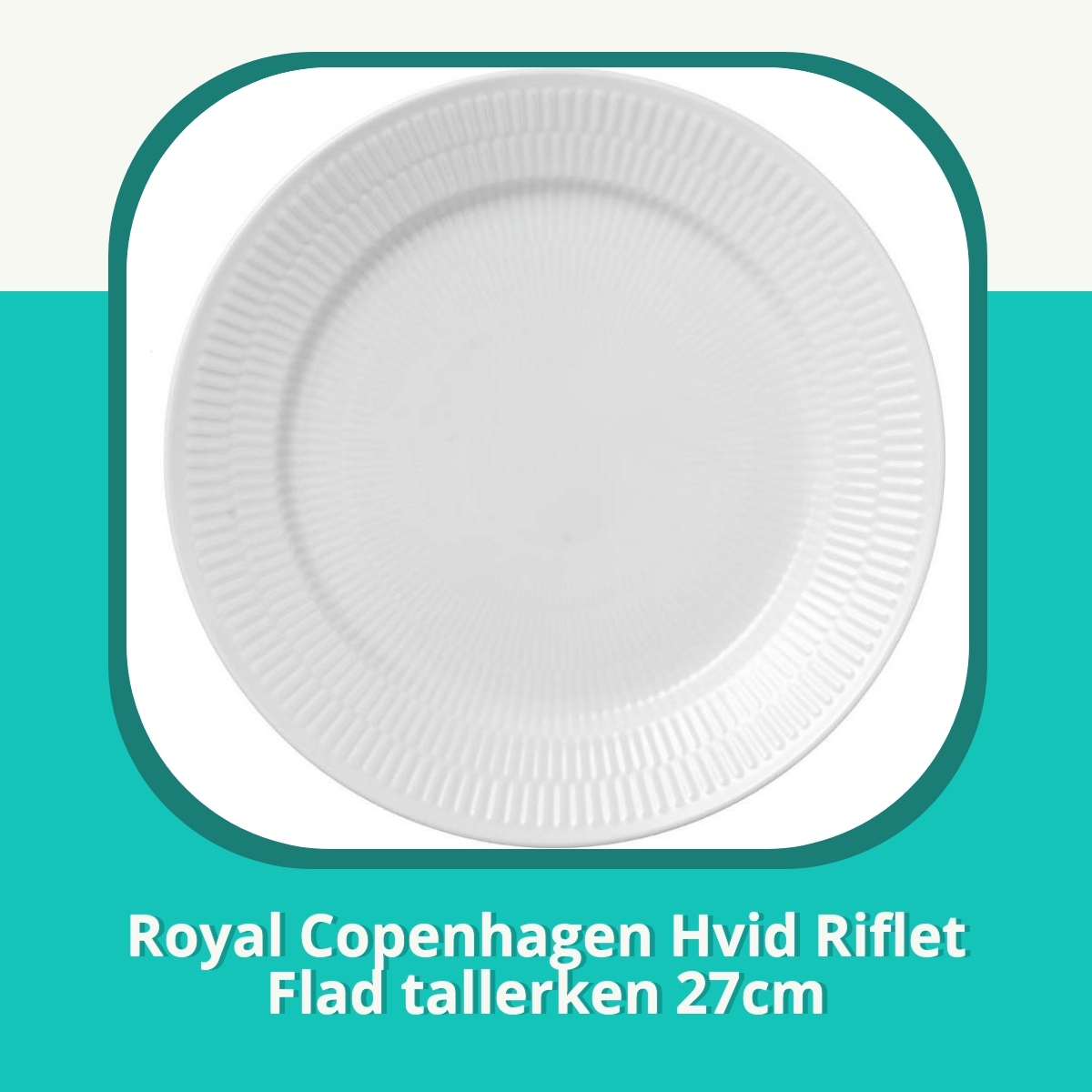 Anmeldelse af Royal Copenhagen Hvid Riflet Flad tallerken 27cm