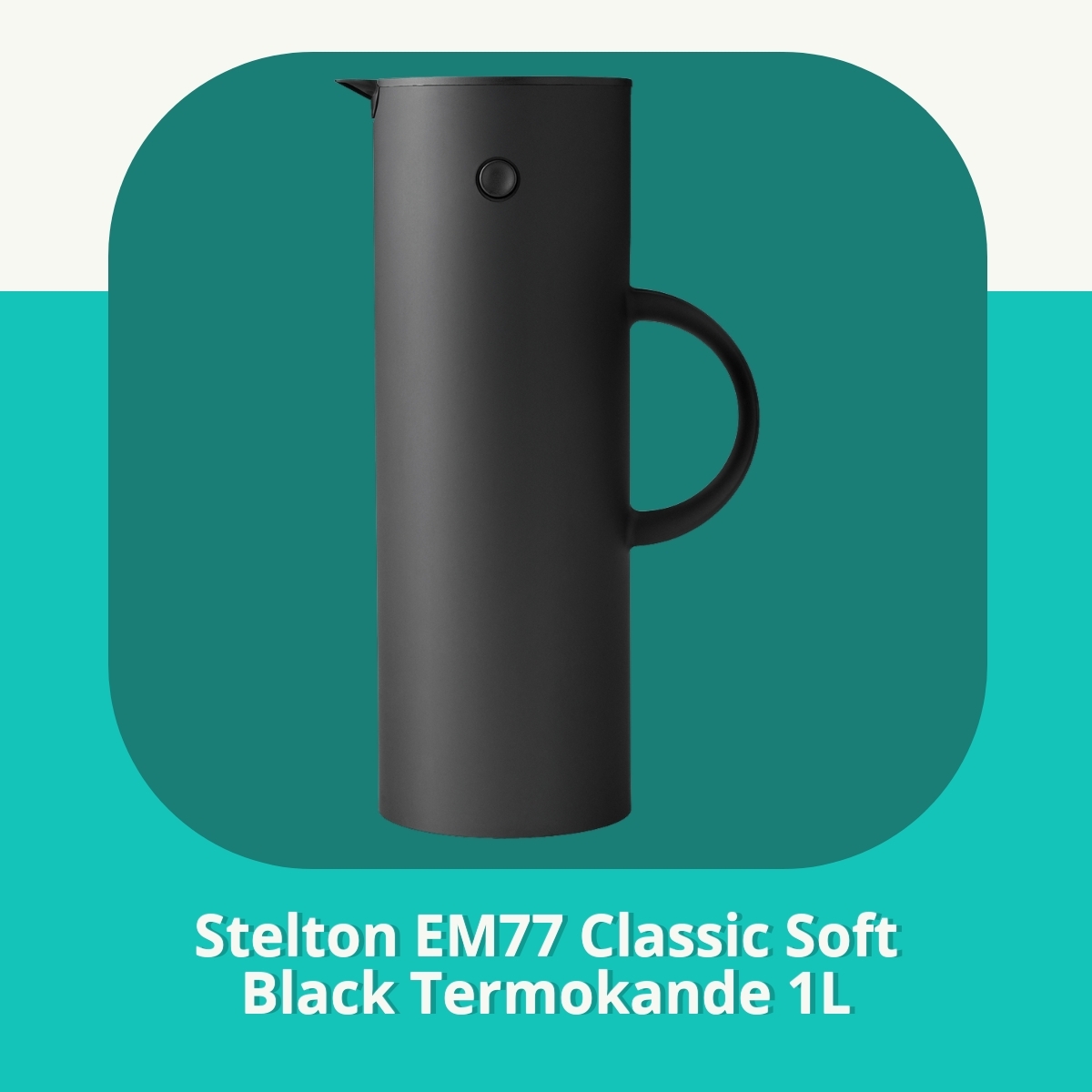 Anmeldelse af Stelton EM77 Classic Soft Black Termokande 1L