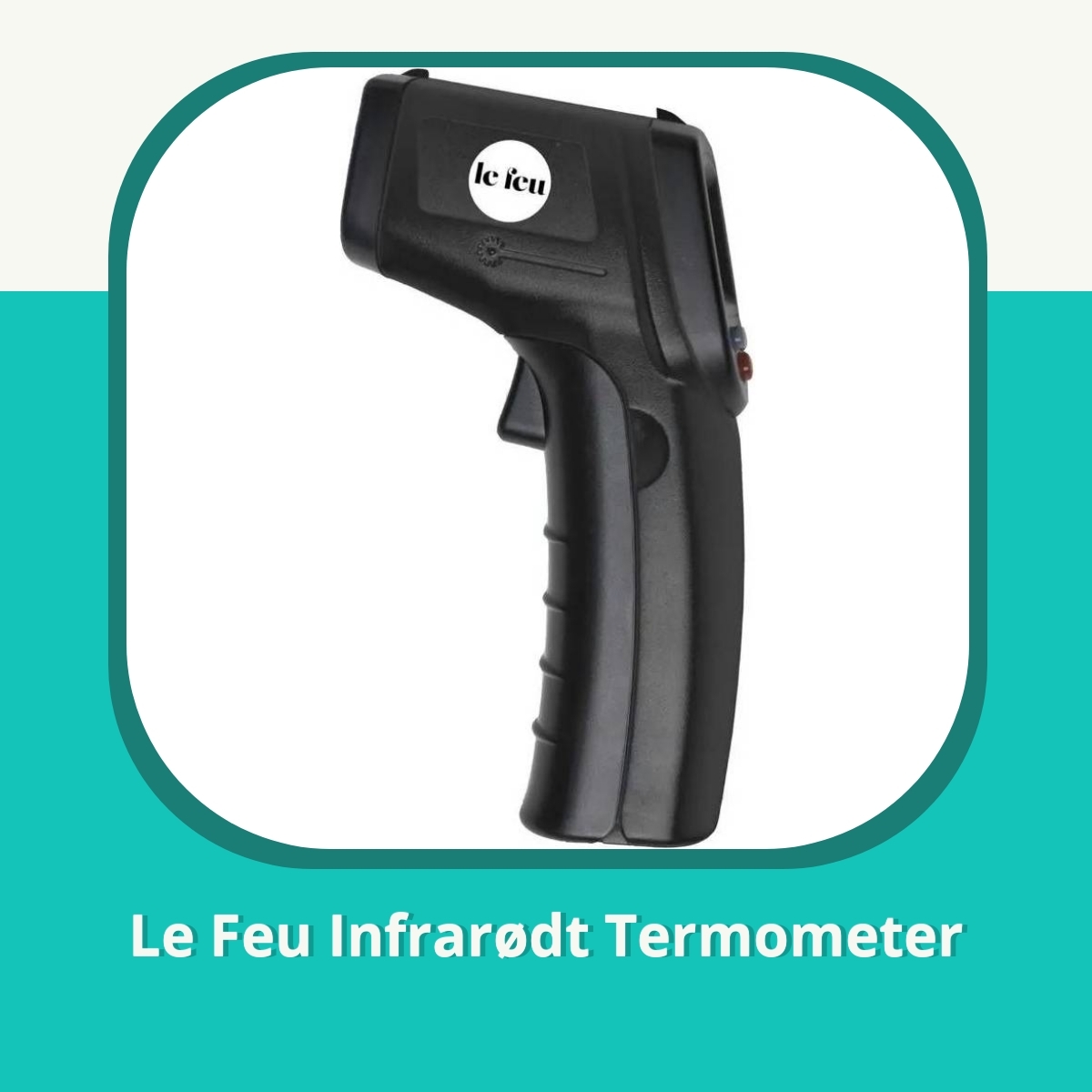 Anmeldelse af Le Feu Infrarødt Termometer