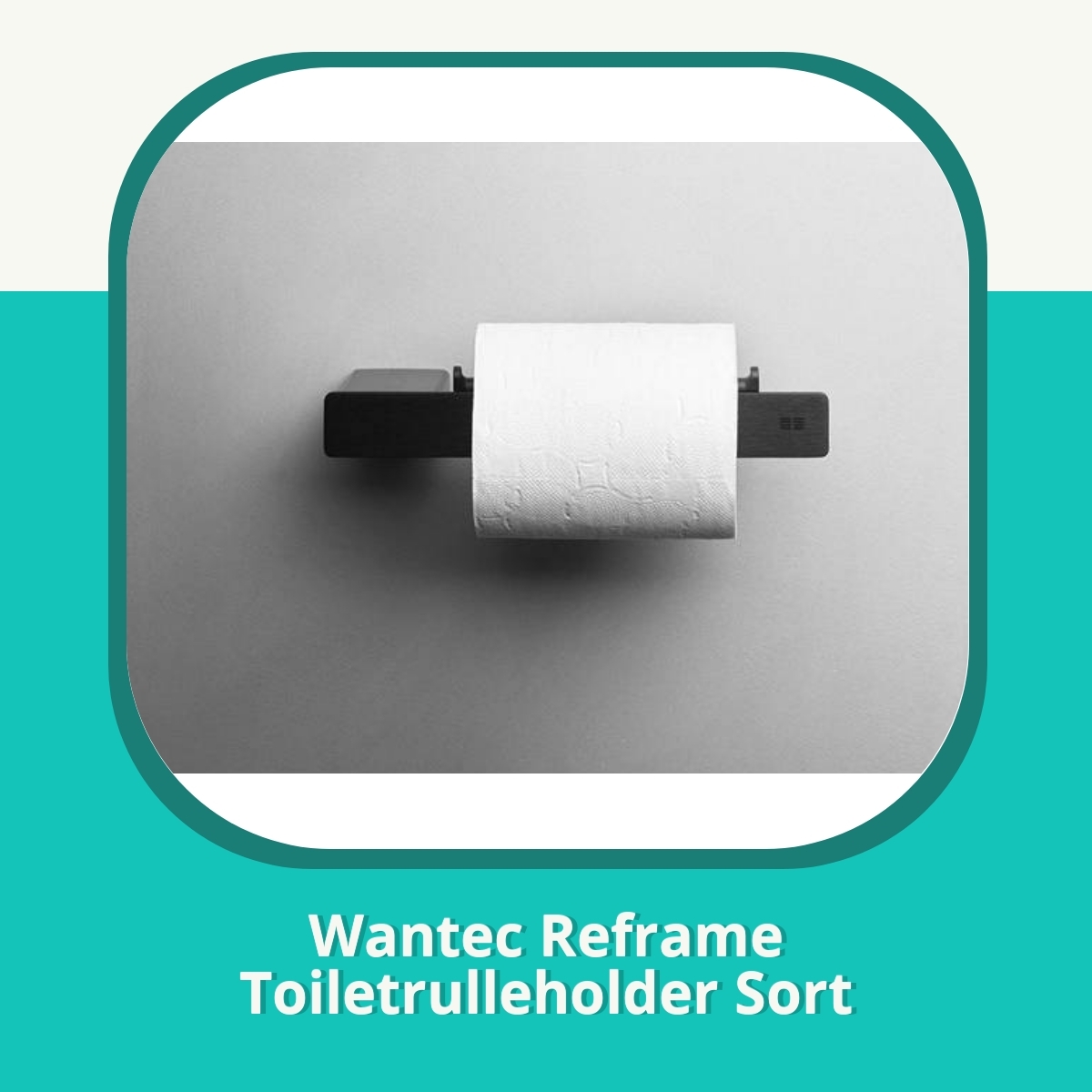 Anmeldelse af Wantec Reframe Toiletrulleholder Sort