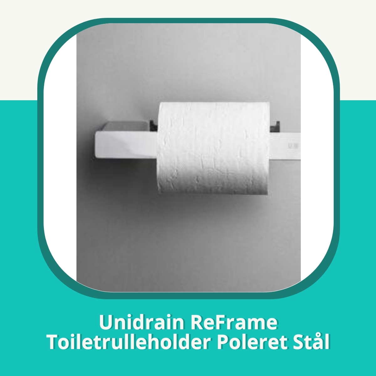 Anmeldelse af Unidrain ReFrame Toiletrulleholder Poleret Stål