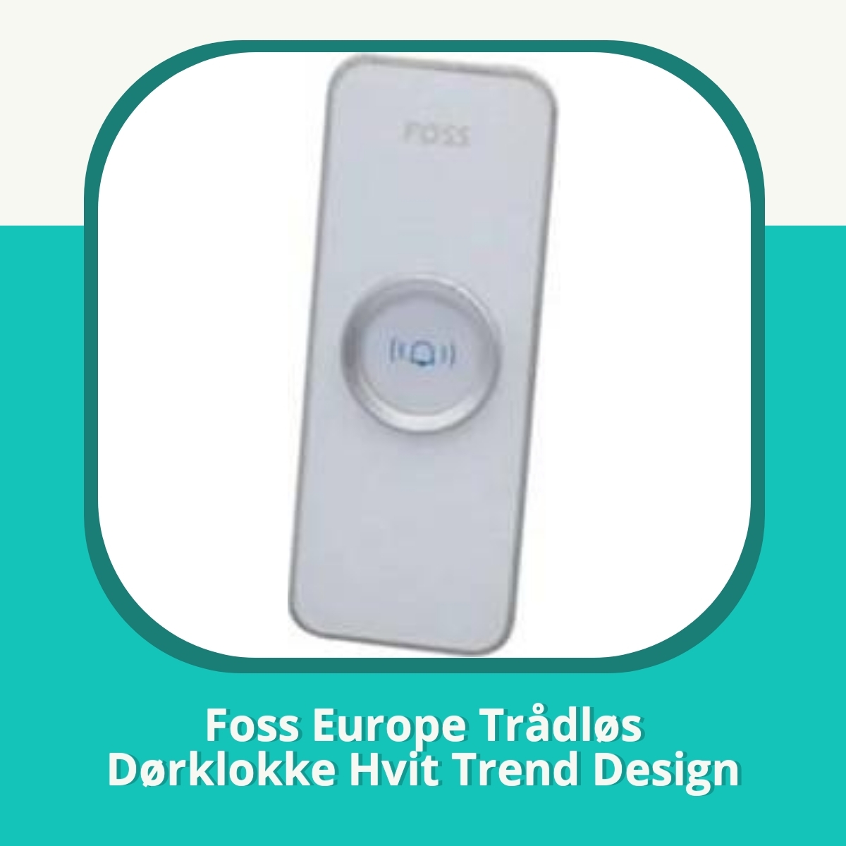 Anmeldelse af Foss Europe Trådløs Dørklokke Hvit Trend Design
