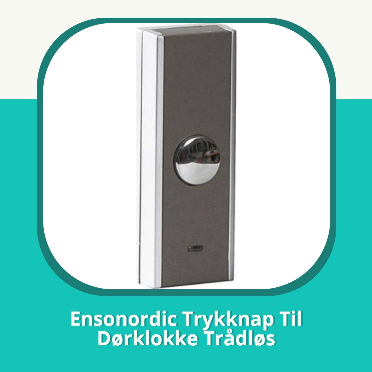 Anmeldelse af Ensonordic Trykknap Til Dørklokke Trådløs