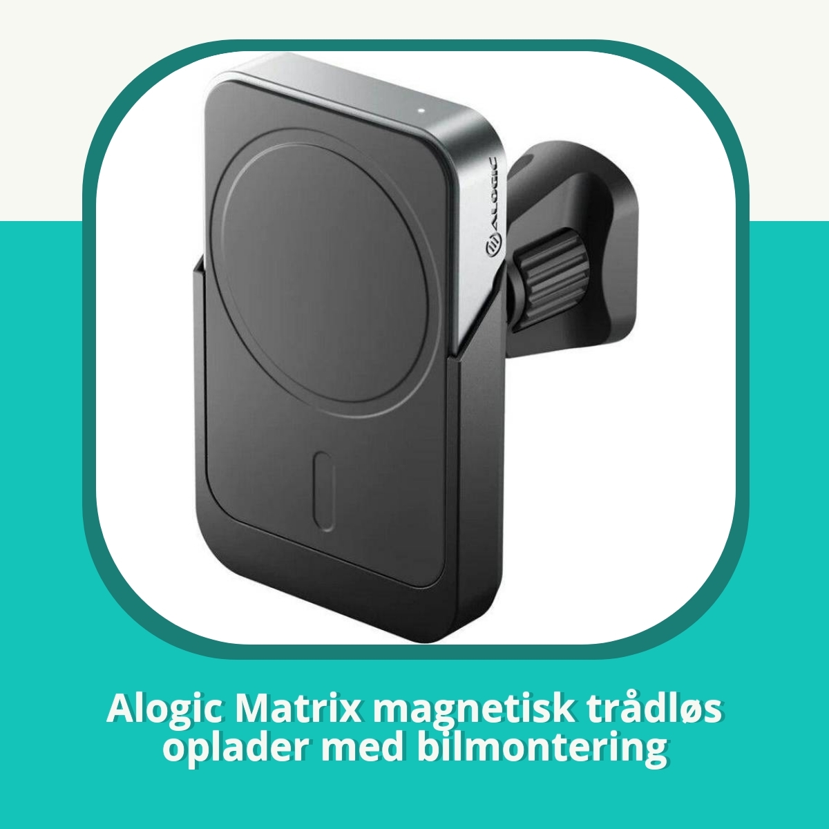 Anmeldelse af Alogic Matrix magnetisk trådløs oplader med bilmontering