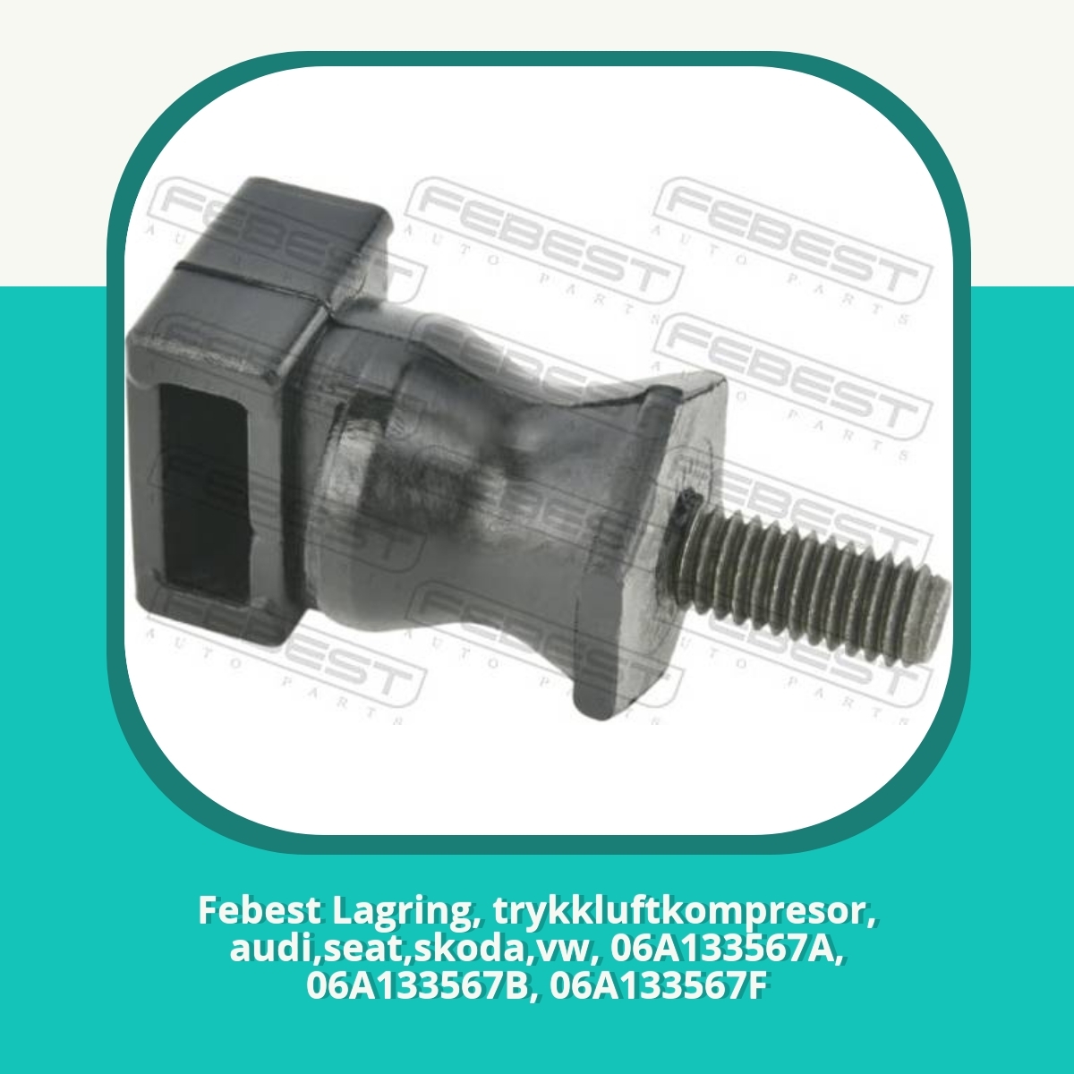 Anmeldelse af Febest Lagring, trykkluftkompresor, audi,seat,skoda,vw, 06A133567A, 06A133567B, 06A133567F