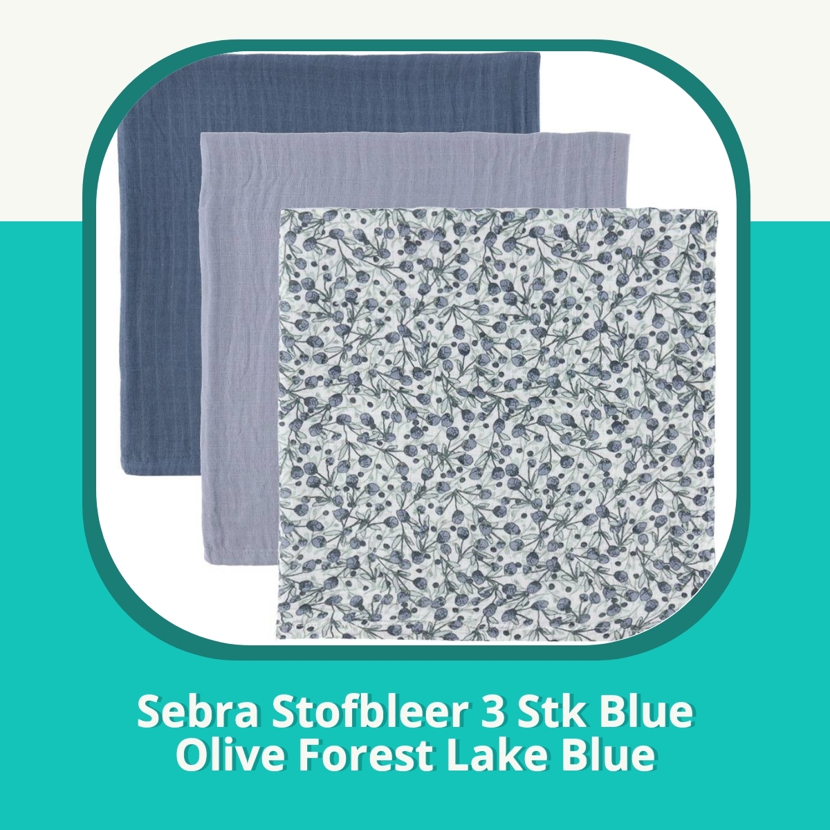 Recension af Sebra Stofbleer 3 Stk Blue Olive Forest Lake Blue