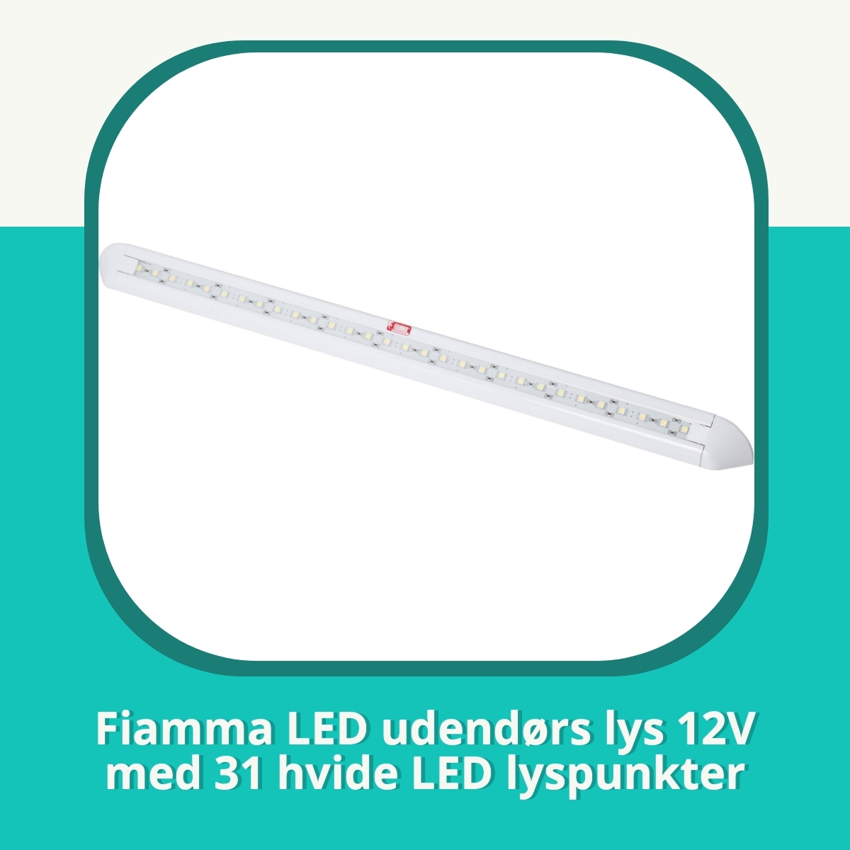 Anmeldelse af Fiamma LED udendørs lys 12V med 31 hvide LED lyspunkter